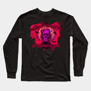 Beware for I am Fearless - Frankenstein Long Sleeve T-Shirt